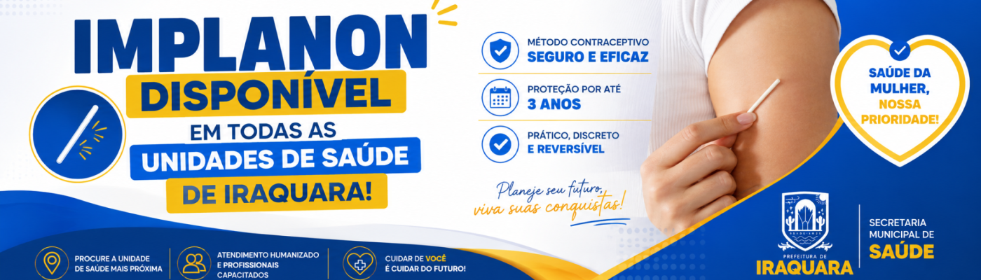 
                                    Implanon disponível nas Unidades de Saúde de Iraquara